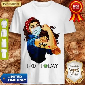 Strong Woman Tattoo Registered Nurse Not Today COVID-19 Shirt