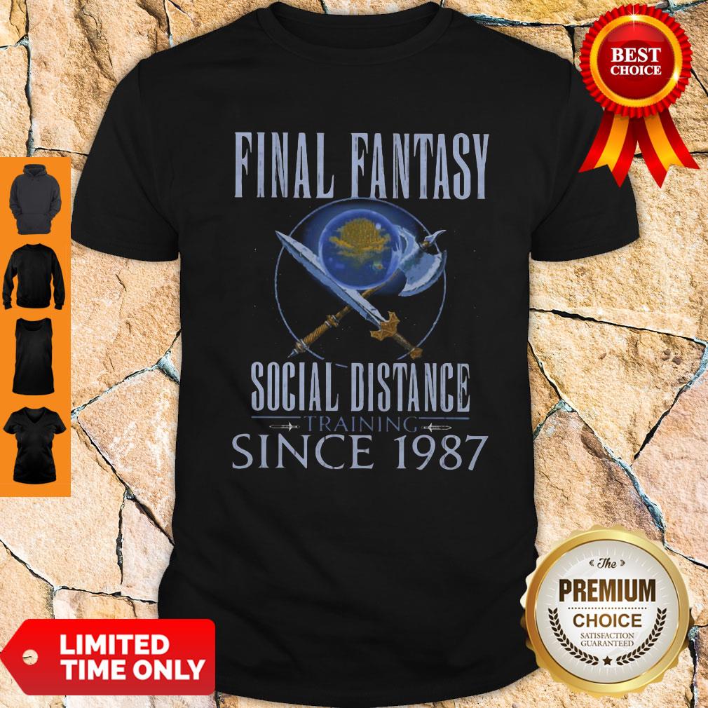 Top Final Fantasy Social Distance Training Since 1987 Shirt