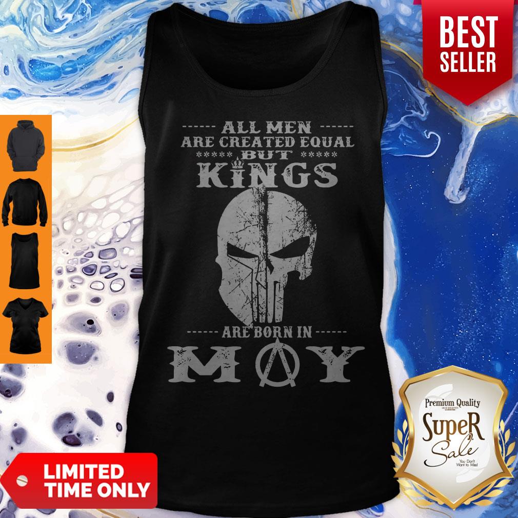 Good All Men Are Created Equal But Kings Are Born In May Shirt