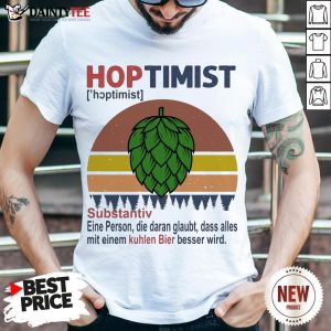 Nice Hoptimist Substantiv Eine Person Die Daran Glaubt Vintage Retro Shirt