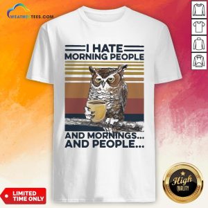 An Owl Drink Coffee I Hate Morning People And Mornings And People Vintage Shirt