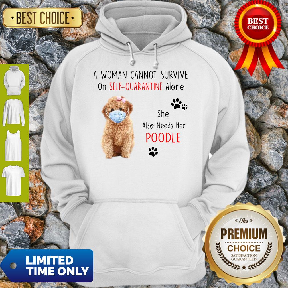 A Woman Cannot Survive On Self-Quarantine Alone She Also Needs Her Poodle Shirt