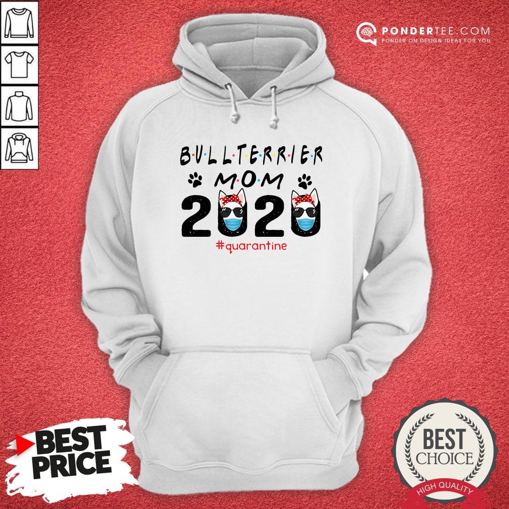 Bull Terrier Mom Quarantine Shirt