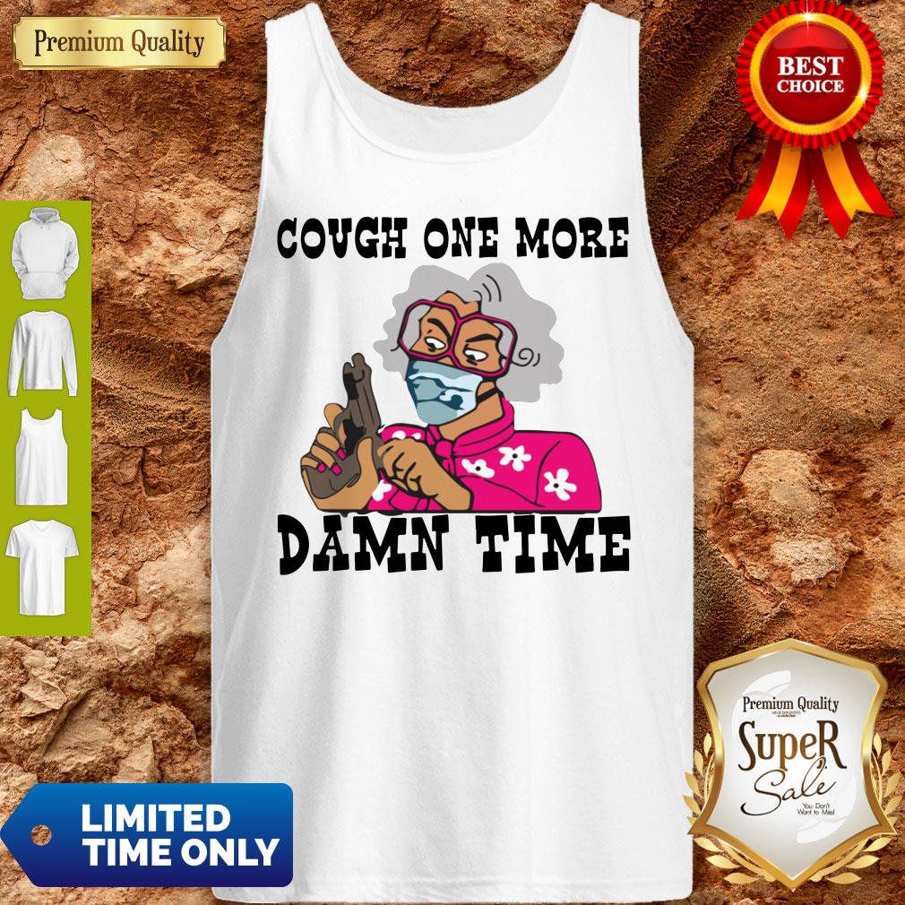 Premium Cough One More Damn Time Shirt