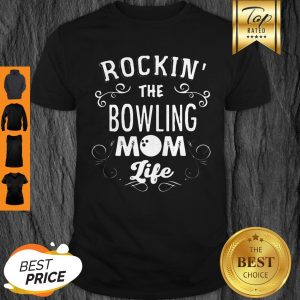 Original Rockin’ The Bowling Mom Life Shirt
