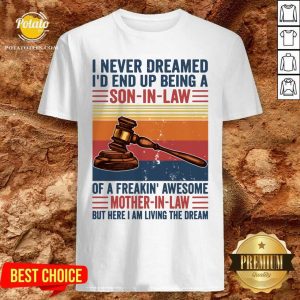 Good I Never Dreamed I’d End Up Being A Son In Law Vintage Shirt