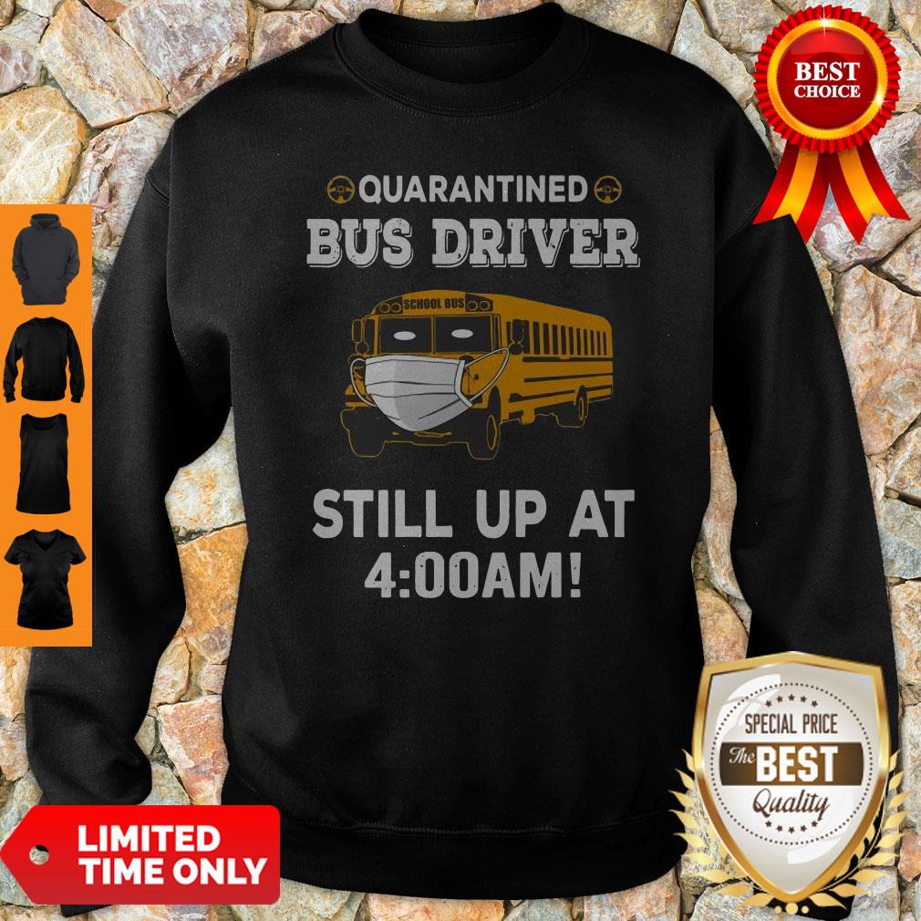 Premium Qurantined Bus Driver Still Up At 4-00 Am Shirt
