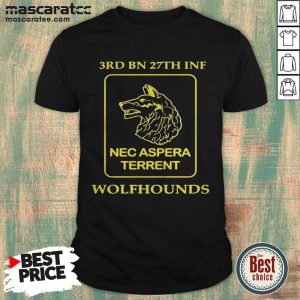 Nice 3rd Bn 27th Inf Nec Aspera Terrent Wolfhounds Shirt