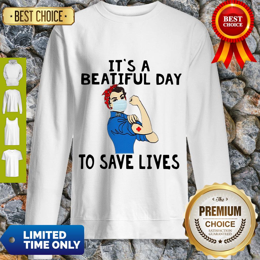 Strong Nurse It’s A Beautiful Day To Save Lives Shirt