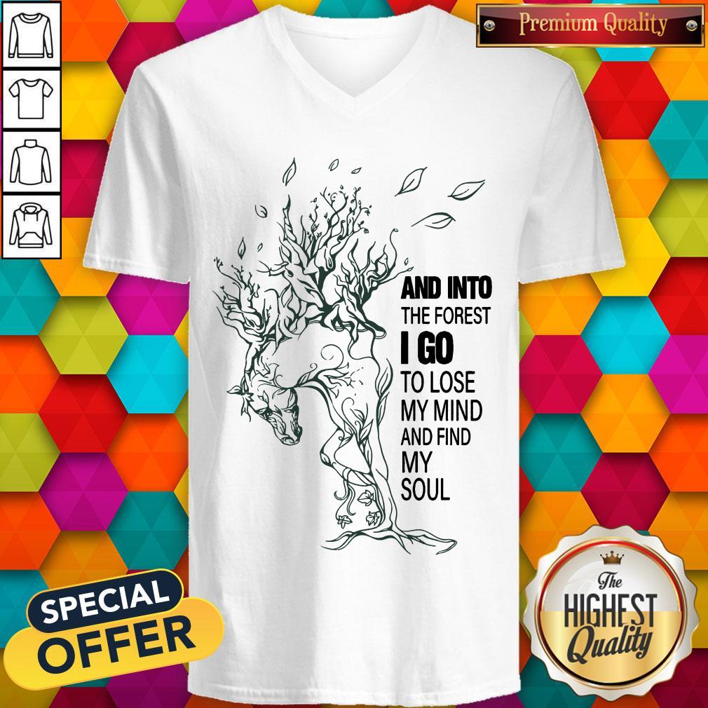 And Into The Forest I Go To Lose My Mind And Find My Soul Shirt