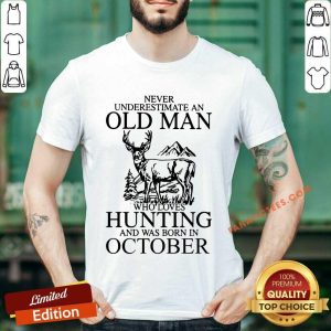 Never Underestimate An Old Man Who Loves Hunting Shirt