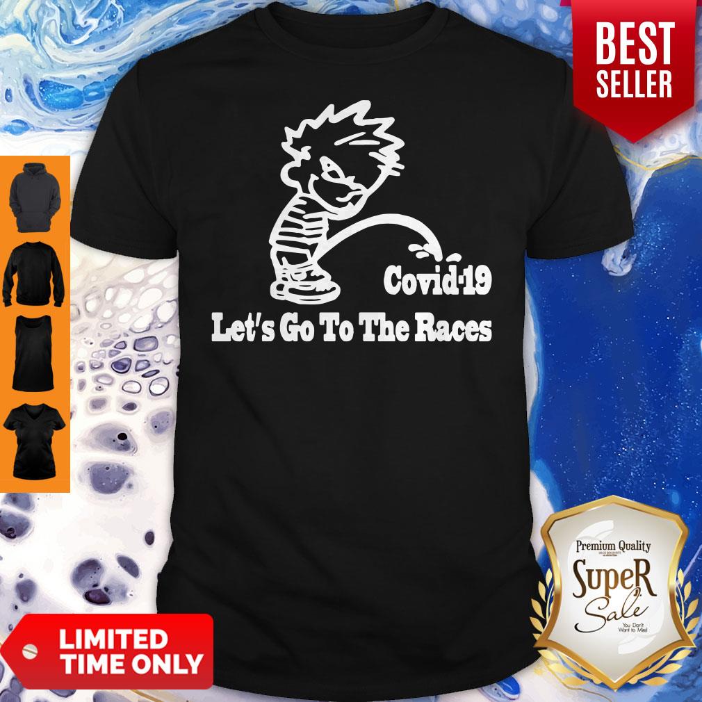 Official Covid–19 Let’s Go To The Races Shirt