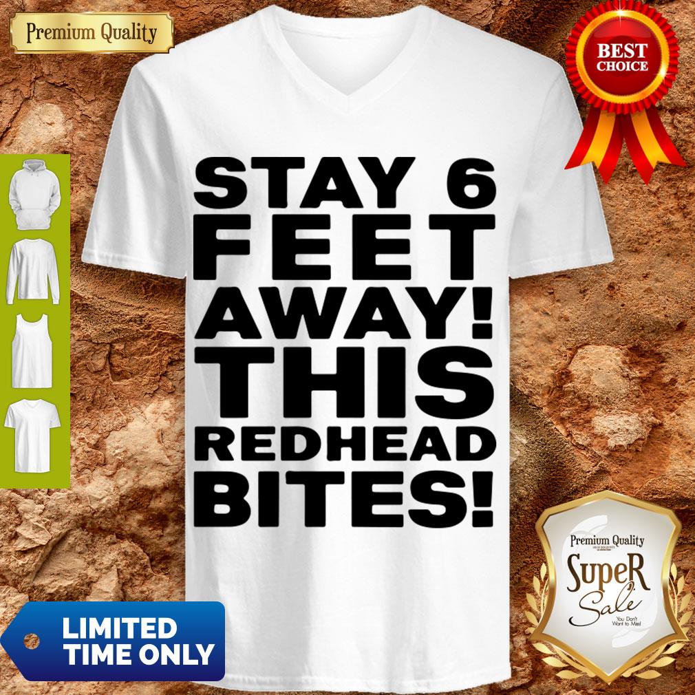 Pro Stay 6 Feet Away This Redhead Bites Shirt