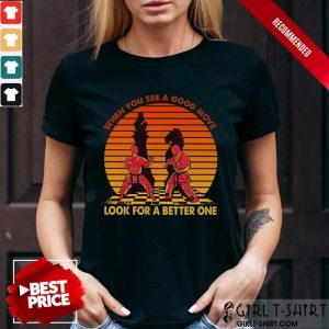 Hot Jiu Jitsu When You See A Good Move Look For A Better One Vintage Shirt