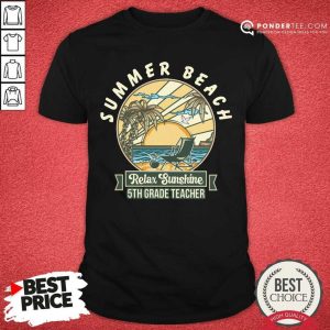 Summer Beach Relax Sunshine 5th Grade Teacher Shirt