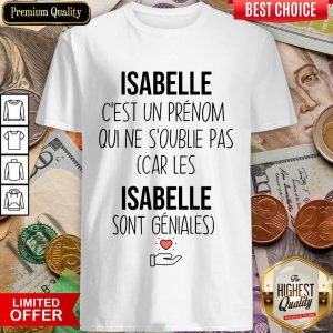 Funny Isabelle C'Est Un Prenom Qui Ne S'Oublie Pas Shirt