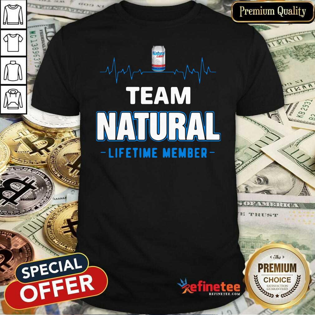 Hot Team Natural Lifetime Member Shirt