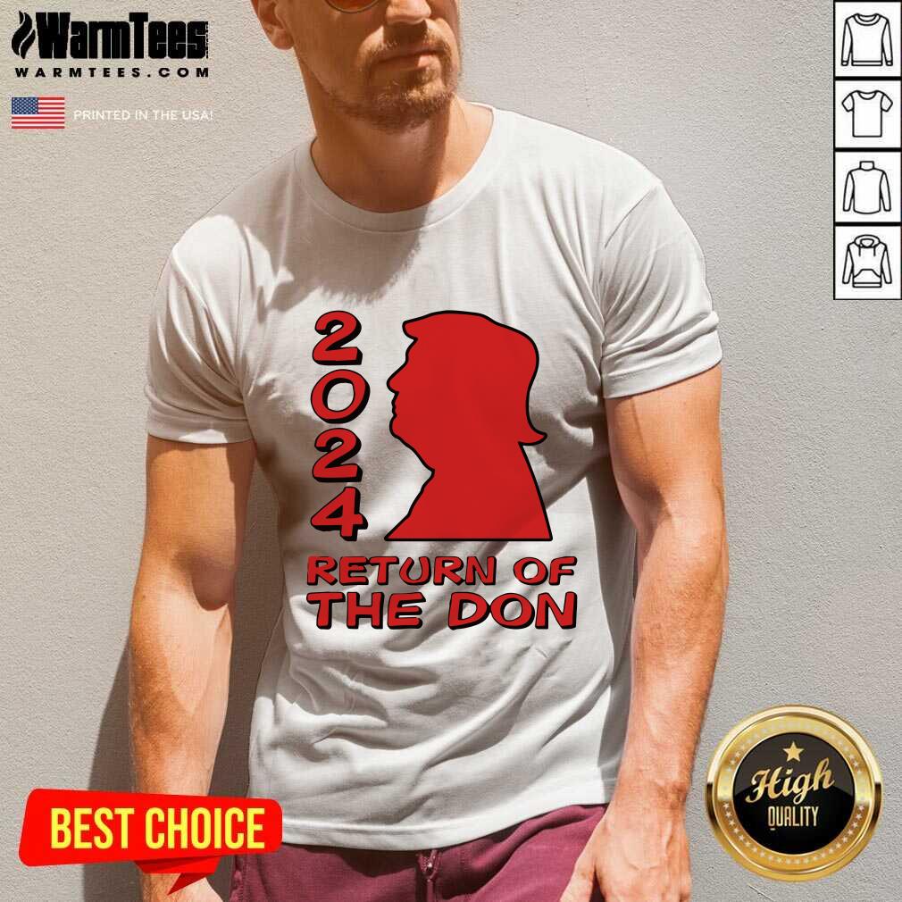 Nice Trump 2024 Return Of The Don Shirt