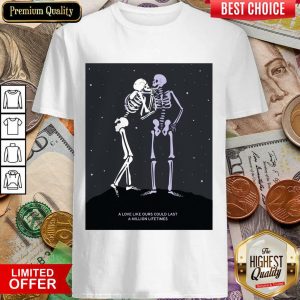 Skeleton A Love Like Ours Print By Forest Ink Shirt