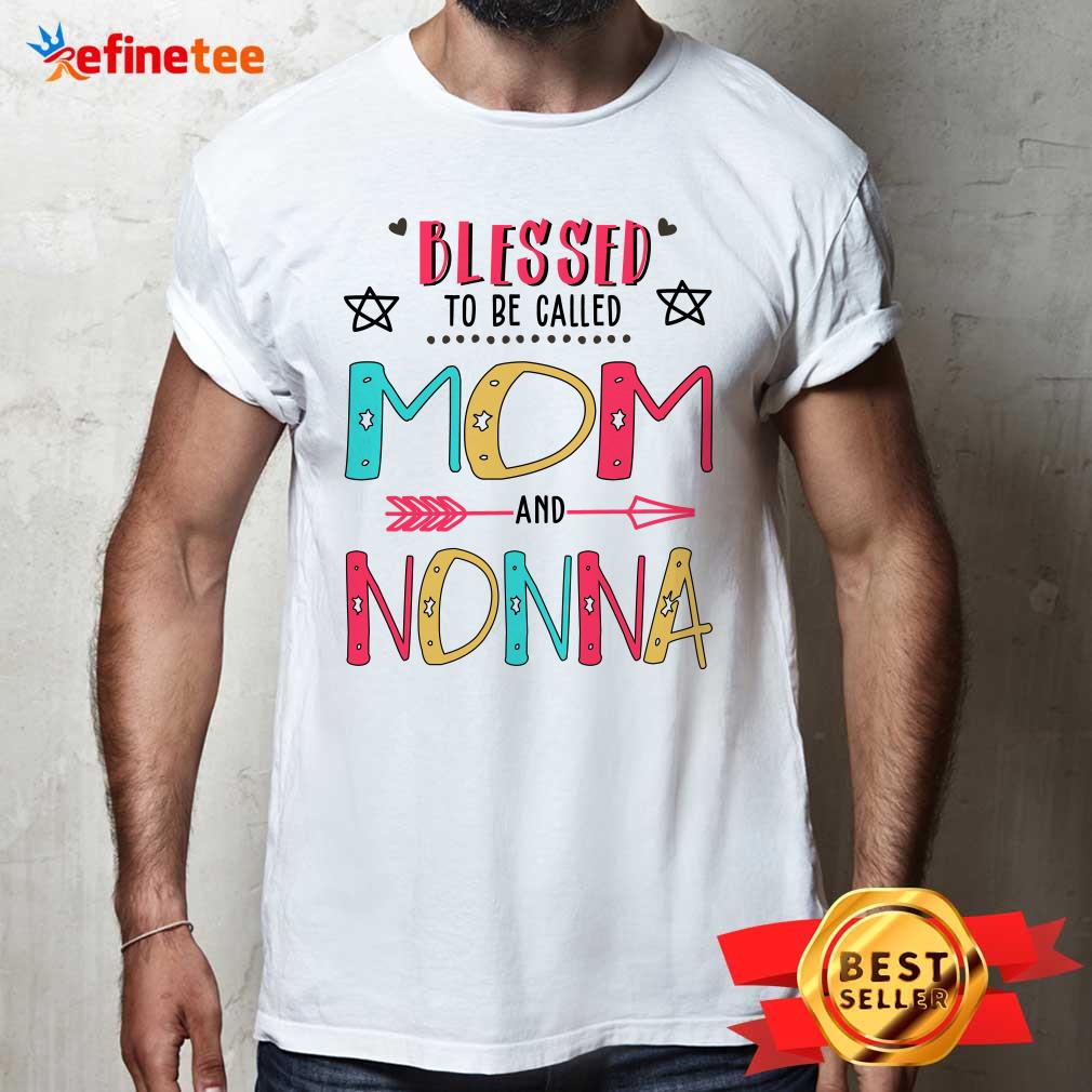 Blessed To Be Called Mom And Nonna Mother Day Shirt