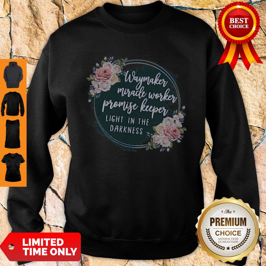 Nice Way Maker Miracle Worker Promise Keeper Light In The Darkness Shirt