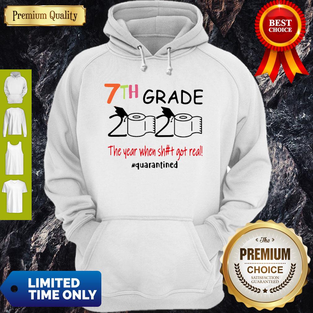 Nice 7th Grade 2020 The Year When Shit Got Real #Quarantined Shirt