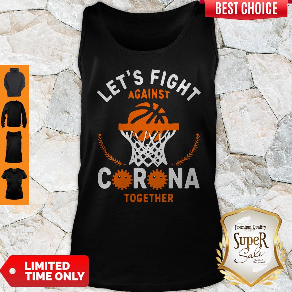 Top Basketball Lets Fight Against Coronavirus Together Shirt