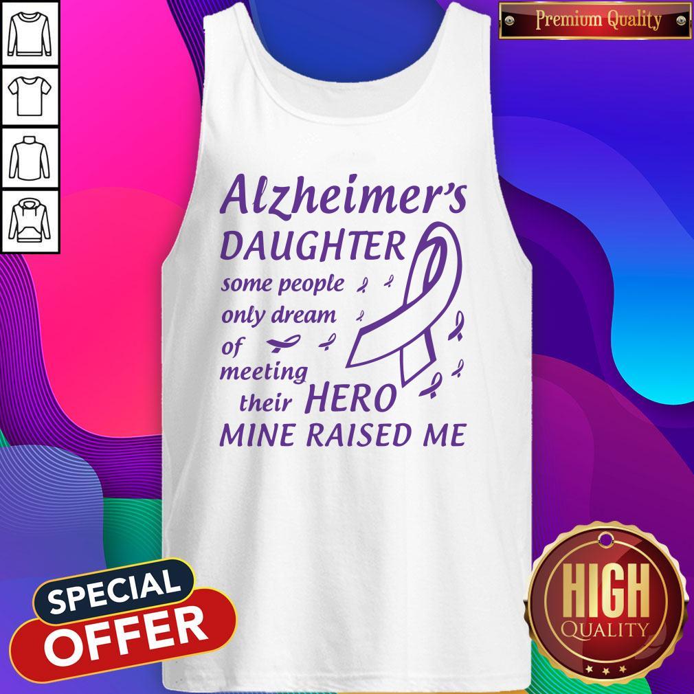 alzheimers-daughter-some-people-only-dream-of-meeting-their-hero-mine-raised-me-tank-top.jpg