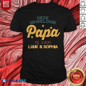 Deze Geweldige Papa Is Van Luuk And Sophia Shirt