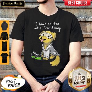 Funny I Have No Idea What I'm Doing Chemistry Shirt