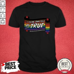 Official LGBT To Thine Own Self Be True Shirt