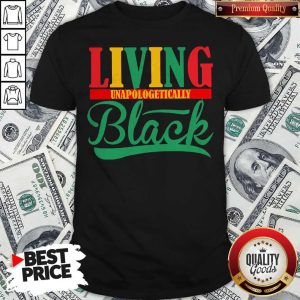 Premium Living Unapologetically Black Shirt