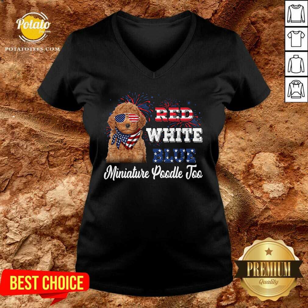 Red White Blue Miniature Poodle Too 4th Of July Shirt