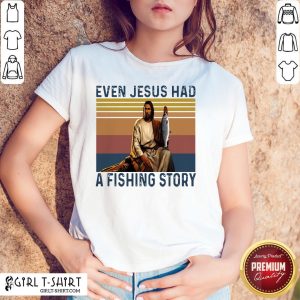 Vintage Even Jesus Had A Fishing Story Shirt