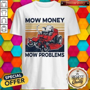 Premium Mow Money Mow Problems Vintage Shirt