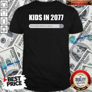 Awesome Kids In 2077 – Why 2020 Is A Difficulty In Games Gamer Shirt