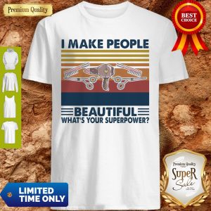 Hairstyle II Make People Beautiful What's Your Superpower Vintage Shirt