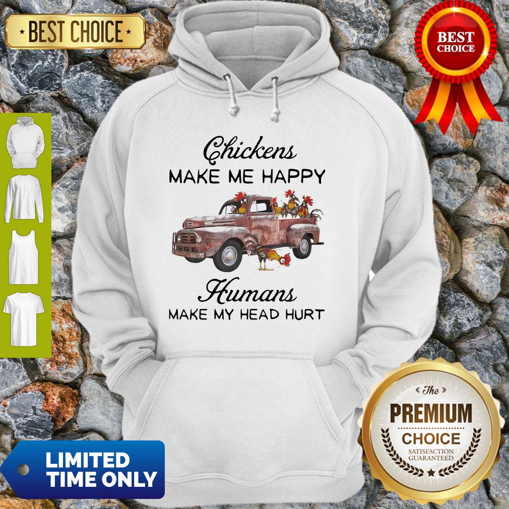 Truck Chickens Make Me Happy Humans Make My Head Hurt Shirt