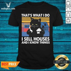 Hot Black Cat Thats What I Do I Sell Houses And I Know Things Vintage Shirt