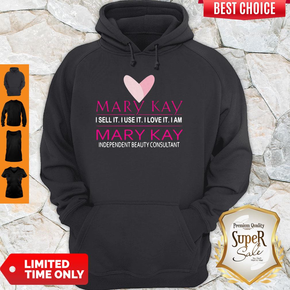 Mary Kay I Sell It I Love It I Am Independent Beauty Consultant Shirt