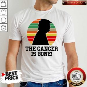Awesome Trump The Cancer Is Gone Shirt