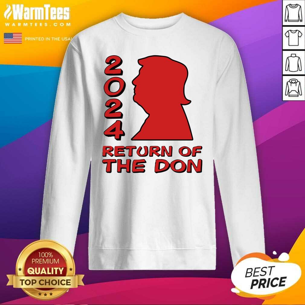 Nice Trump 2024 Return Of The Don Shirt
