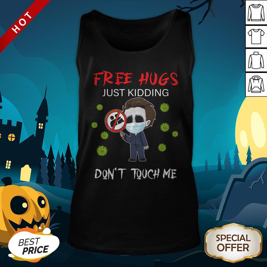 Michael Myers Free Hugs Just Kidding Don’t Touch Me Shirt