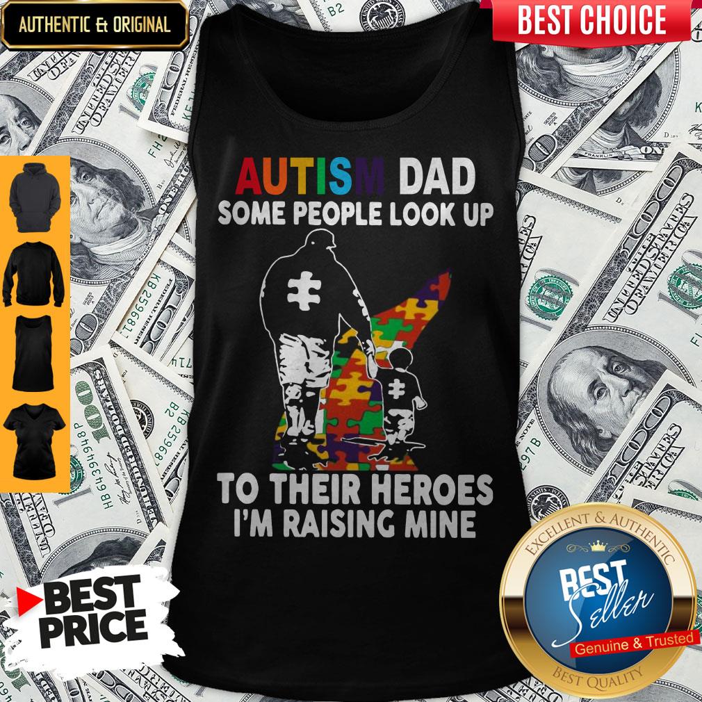 father-and-son-autism-dad-some-people-look-up-to-their-heroes-im-raising-mine-tank-top.jpg