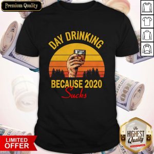 Top Day Drinking Because 2020 Sucks Vintage Retro Shirt
