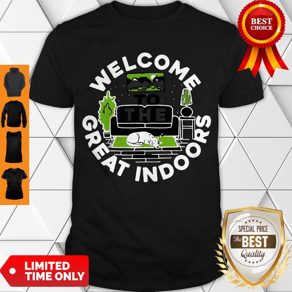 Official Welcome To The Great Indoors Shirt