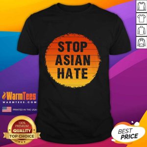 Fantastic Stop Asian Hate Color Great Shirt