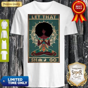 Pro Black Girl Yoga Let That Shit Go Poster Shirt