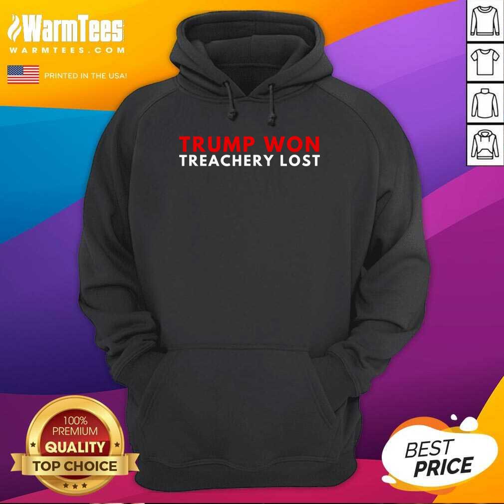Good Trump Won Treachery Lost Election Fraud 2020 Shirt