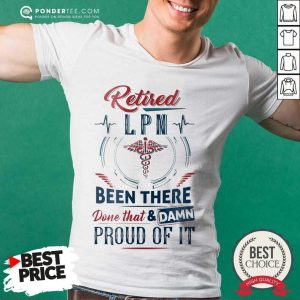 Funny Retired LNP Been Done That And Proud 88 Shirt